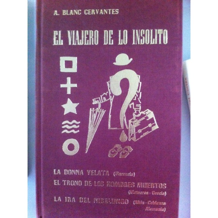 EL VIAJERO DE LO INSOLITO. Tomo I. Sobre la piel del mundo: La donna velata (Florencia). El trono de los hombres muertos (Meteor